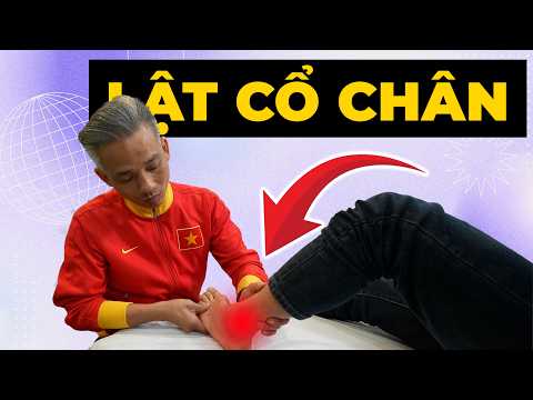 LẬT CỔ CHÂN ĐỪNG CHỦ QUAN – SAI LẦM KHIẾN BẠN ĐAU DAI DẲNG