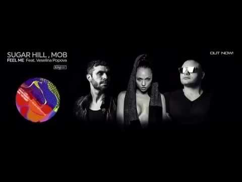 Sugar Hill, MOB feat. Veselina Popova - Feel Me