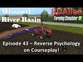 Farming Simulator 17 River Basin E43 Reverse Physiology On Courseplay