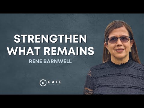 Strengthen What Remains | Rene Barnwell