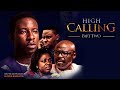 HIGH CALLING PART 2 ll Mount Zion latest Movie ll written by Gloria Bamiloye