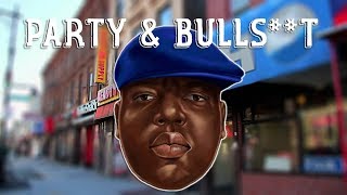 Notorious B.I.G. - Party And Bulls**t Reaction