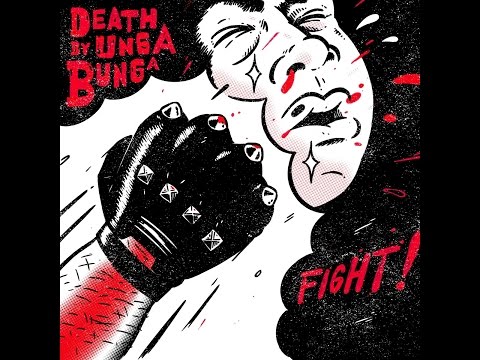 Death By Unga Bunga - I Wanted Everything