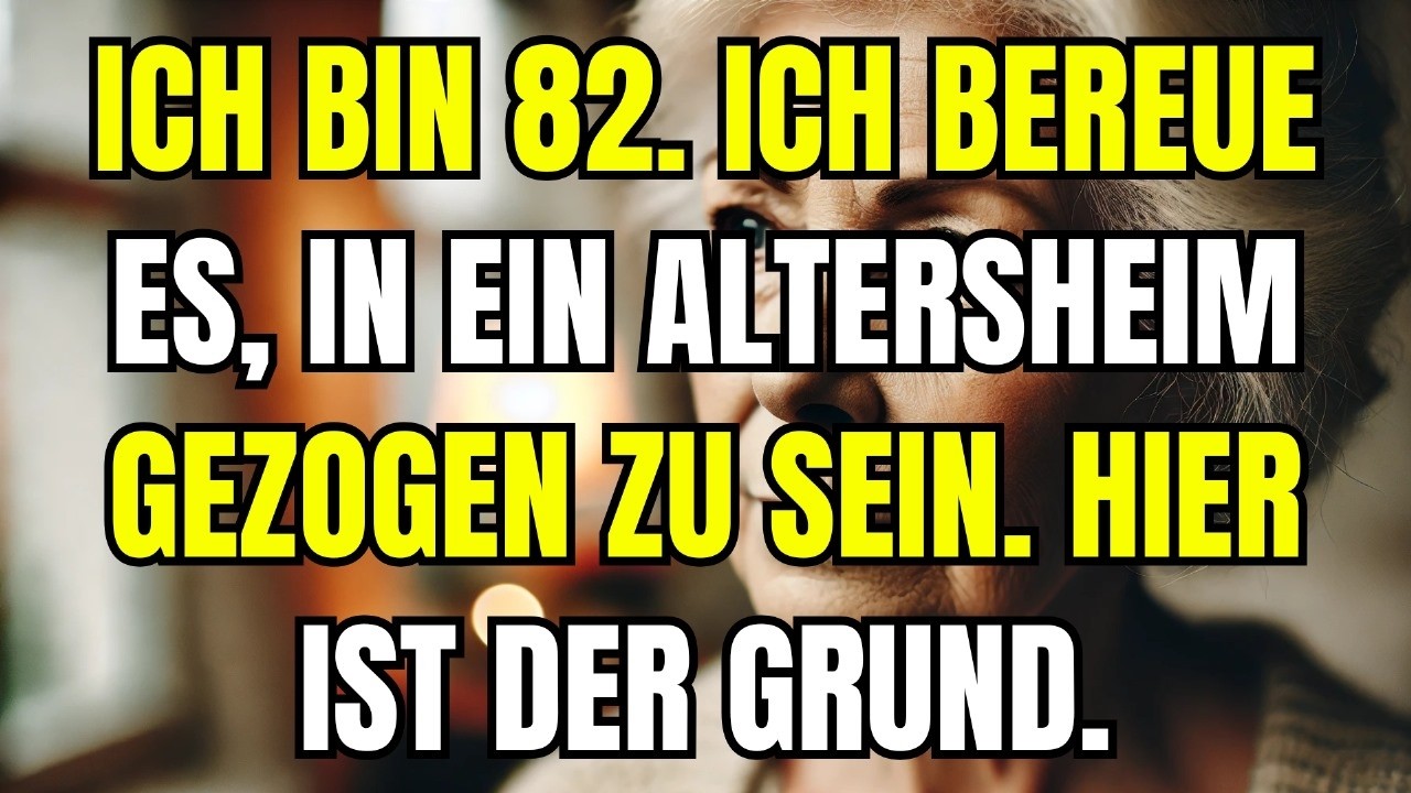 Warum ich den Umzug ins Pflegeheim bereue: 6 harte Wahrheiten
