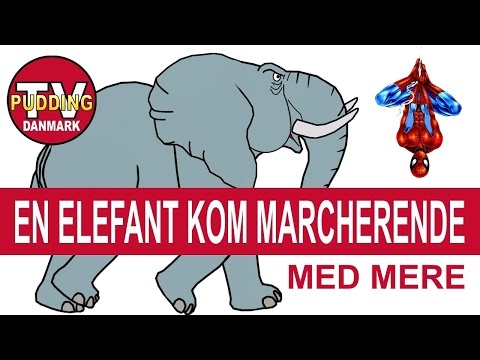 Danske børnesange | En elefant kom marcherende med mere