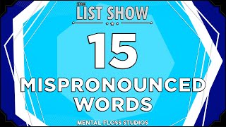 15 Words You're Probably Pronouncing Wrong | Mental Floss