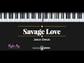 Savage Love - Jason Derulo (KARAOKE PIANO - HIGHER KEY)