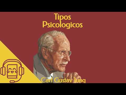 Tipos Psicológicos de Carl Gustav Jung (Audiolibro) Parte 1