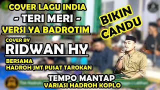 Download lagu COVER LAGU INDIA ( TERI MERI ) VERSI SHOLAWAT ( YA BADROTIM ) - RIDWAN HY Bersama HADROH JMT PUSAT mp3