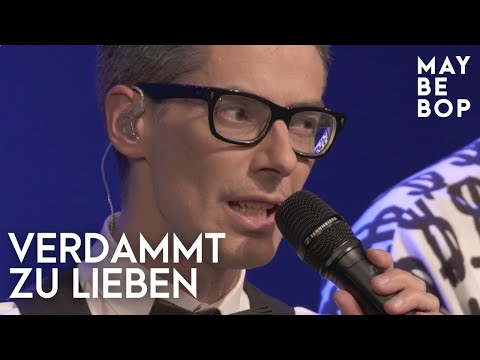 Verdammt zu lieben - MAYBEBOP (live)