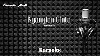 Download lagu Billy Eden - Nyanyian Cinta - Karaoke tanpa vocal mp3