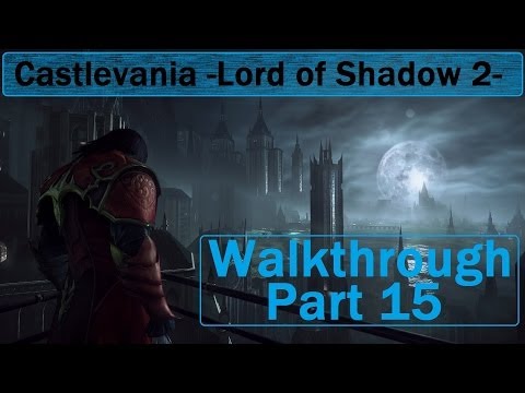 Castlevania Lords of Shadow 2 - Walkthrough Part 15 - The Hooded Man