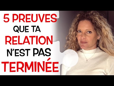 5 PREUVES que ta RUPTURE SENTIMENTALE n'est pas DÉFINITIVE !