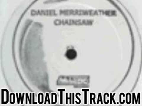 daniel merriweather - Chainsaw (Ear Dis Mix) - Chainsaw (Rem