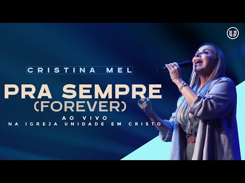 Cristina Mel - Pra Sempre (Ao Vivo)