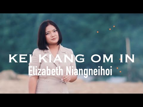 Kei Kiang Om In - Elizabeth Niangneihoi - Lyrics & Tune: T Pumkhothang