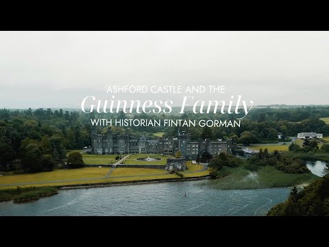 Ashford Castle and the Guinness Family with Historian Fintan Gorman