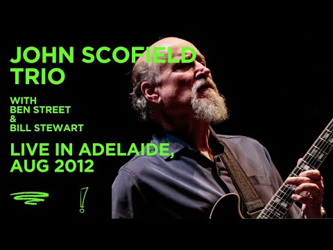 John Scofield Trio feat. Ben Street & Bill Stewart - Live in Adelaide 2012