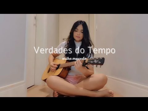 Verdades do Tempo - Thiago Brado (cover Erika Macedo) - com letra