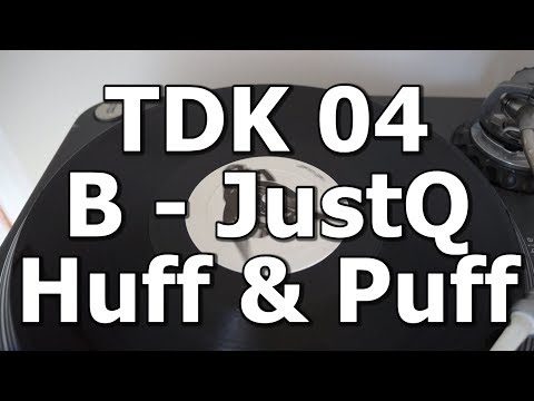 TDK 04 - B - JustQ - Huff & Puff