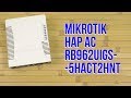 Mikrotik hAP ac (RB962UiGS-5HacT2HnT) - видео
