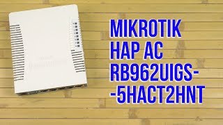 Mikrotik hAP ac (RB962UiGS-5HacT2HnT) - відео 1