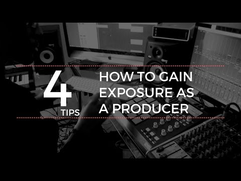 How To Gain Exposure As a Producer: 4 Tips