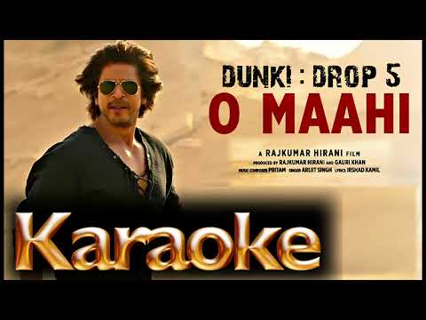 Dunki Drop 5: O Maahi | KARAOKE | Shah Rukh Khan | Taapsee Pannu | Pritam | Arijit Singh | Irshad K