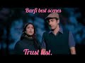 Trust test . Barfi best scene ever. Whatsapp Status