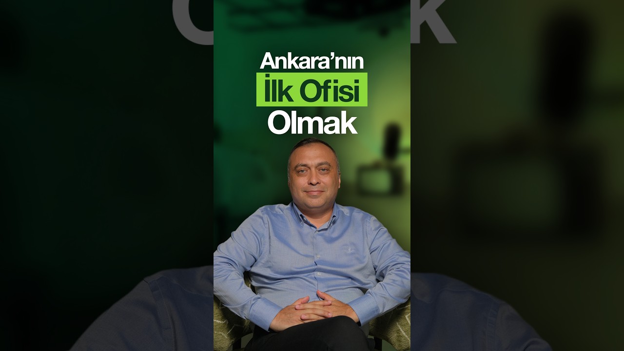Ankaranın İlk Ofisi Olmak