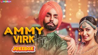 AMMY VIRK : JUKEBOX | Top Songs of Ammy Virk 2023 | Video Songs HD