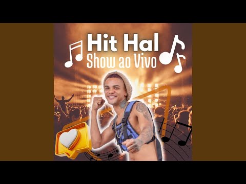 Hit Hal Show Ao Vivo: Faz o Pix / Vai Rabetão / Tava no Paredão / Quando Vê Meu Fuzil Ela...
