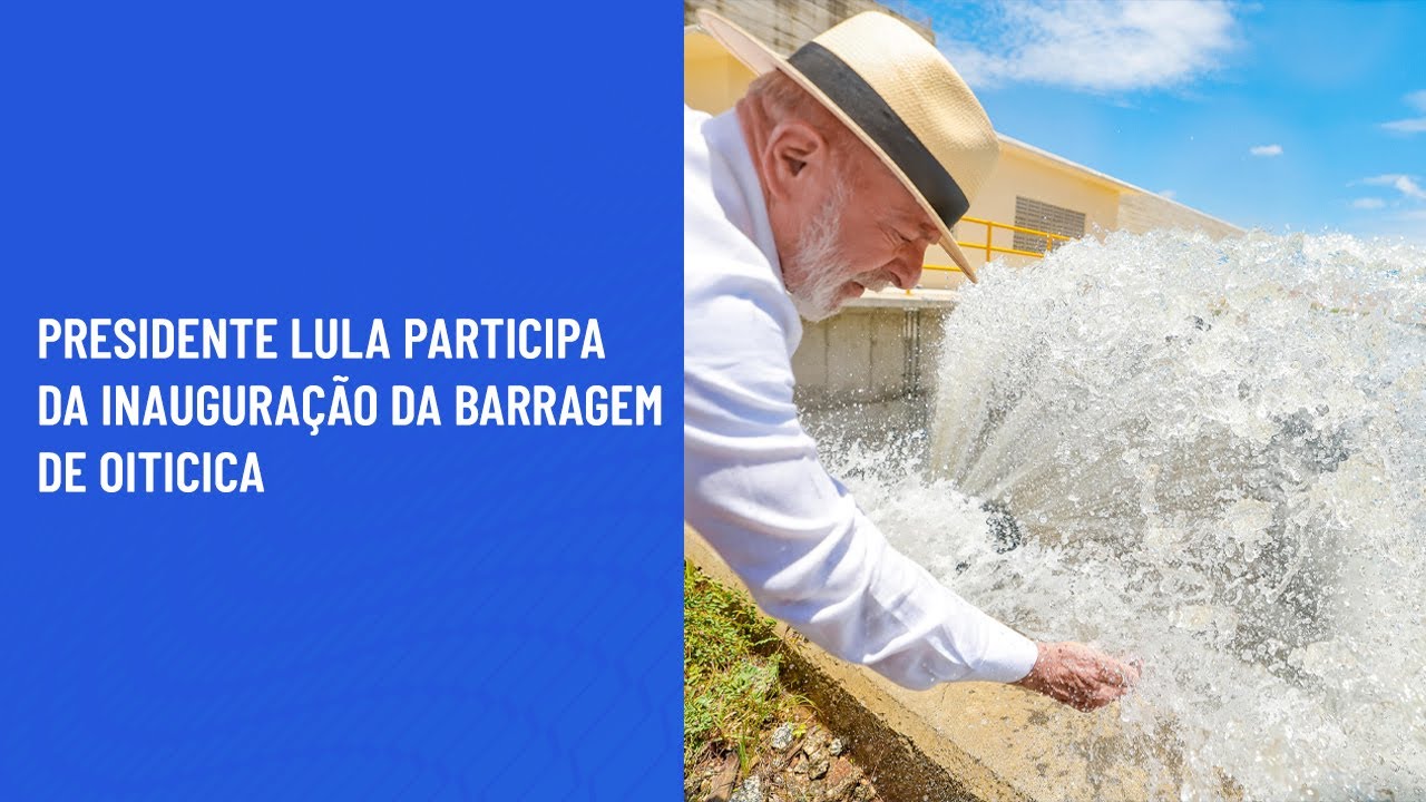 Presidente Lula participa da inauguração da Barragem de Oiticica