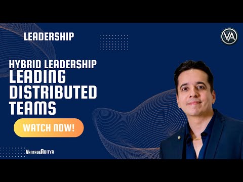 Hybrid Leadership: Strategies for Leading Distributed Teams