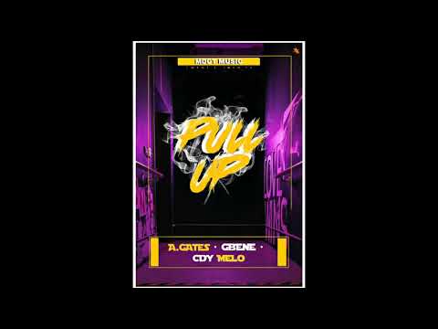 Pull up (Official Audio) MDCT-MUSIC A.gates X G-Bene X Cdy Melo