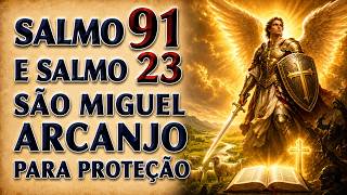 SALMO 91 E SALMO 23 E SÃO MIGUEL ARCANJO PARA PROTEÇÃO