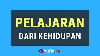 Download lagu Pelajaran Dari Kehidupan - Poster Dakwah Yufid TV mp3