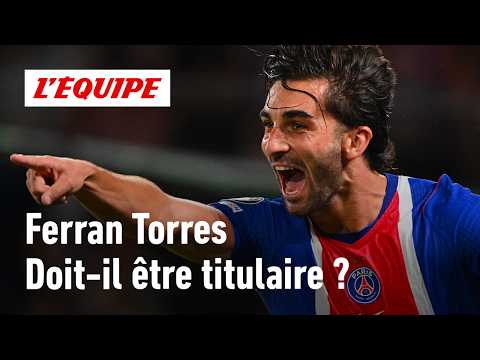 Ferran Torres/PSG : Mérite-t-il une place de titulaire après sa performance ?