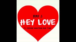 Ray J - Hey Love feat. Tyga & French Montana