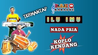 Download lagu ILU IMU (KARAOKE) [ LAGI LAGI KU TAK BISA TIDUR ] || NADA PRIA | KOPLO KENDANG mp3