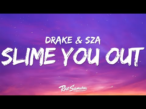Drake - Slime You Out (Lyrics) ft. SZA