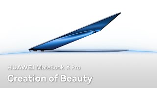 Huawei Introducing MateBook X Pro - Creation of Beauty