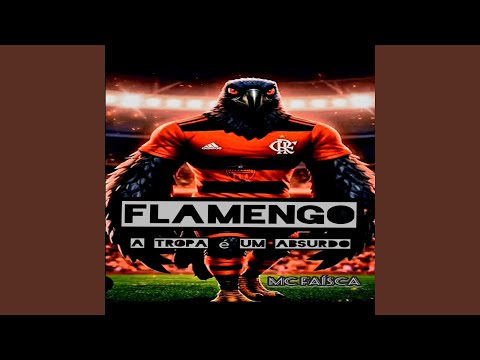 Flamengo a Tropa É um Absurdo