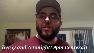 Live Q and A tonight 9am Central Time — come join