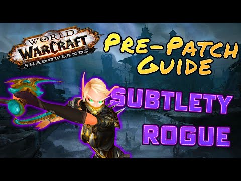 Subtlety Rogue Pre-Patch Guide! - Shadowlands Preamble