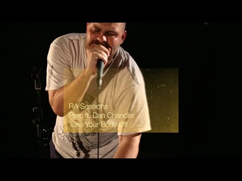 RA Sessions: Perc ft. Dan Chandler - Take Your Body Off | Resident Advisor