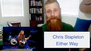 Chris Stapleton - Either Way | Reaction