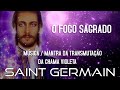 MANTRA DA TRANSMUTAÇÃO DA CHAMA VIOLETA O FOGO SAGRADO DO MESTRE BEM AMADO SAINT GERMAIN