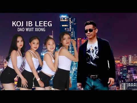 Koj Ib Leeg (Fast Version) - Dao Wijit Xiong (Official MV 2022-2023)
