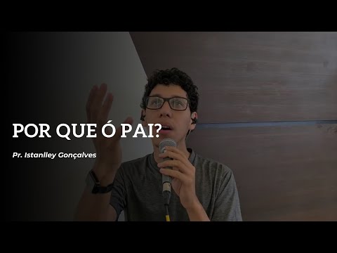 Arautos do Rei - Por que ó Pai (Istanlley Gonçalves)